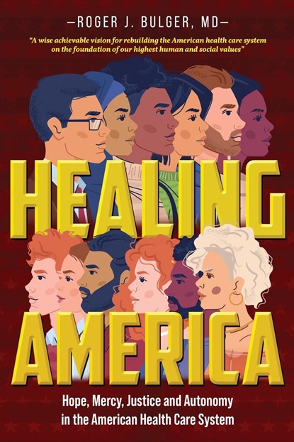 Healing America, Bulger J Roger - Paperback - 9781960629005