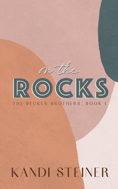 On the Rocks, Kandi Steiner - Paperback - 9781960649010