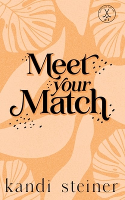 Meet Your Match, Kandi Steiner - Paperback - 9781960649164