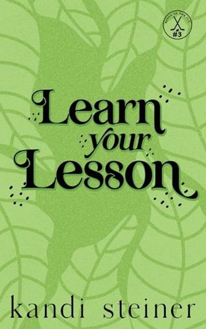 Learn Your Lesson, Kandi Steiner - Paperback - 9781960649256