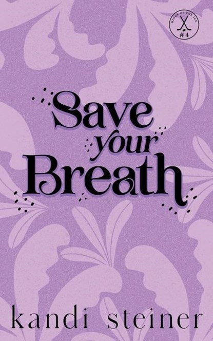 Save Your Breath, Kandi Steiner - Paperback - 9781960649614
