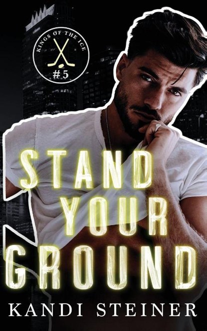 Stand Your Ground, Kandi Steiner - Paperback - 9781960649768