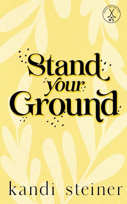 Stand Your Ground, Kandi Steiner - Paperback - 9781960649775