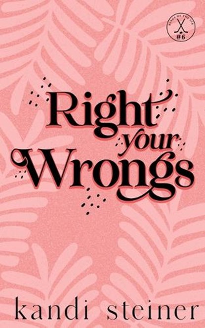 Right Your Wrongs, Kandi Steiner - Paperback - 9781960649829