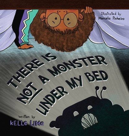 There Is Not A Monster Under My Bed, Kelle Lima - Gebonden - 9781960656056