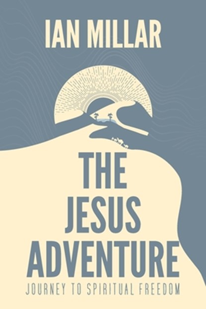 The Jesus Adventure, Ian Millar - Paperback - 9781960678195
