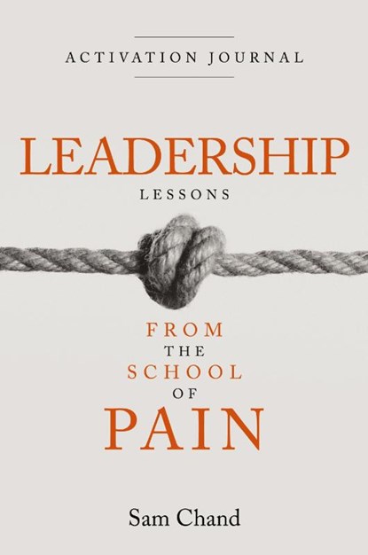 Leadership Lessons from the School of Pain - Activation Journal, Sam Chand - Paperback - 9781960678881