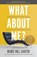 What About Me Expanded Edition, Renée Hill Carter - Paperback - 9781960678898