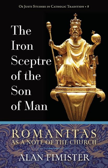 The Iron Sceptre of the Son of Man, Alan Fimister - Paperback - 9781960711403