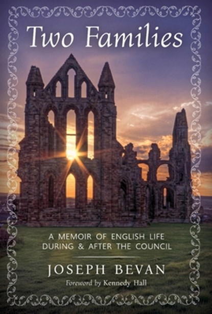 Two Families: A Memoir of English life during and after the Council, Joseph Bevan - Gebonden - 9781960711960