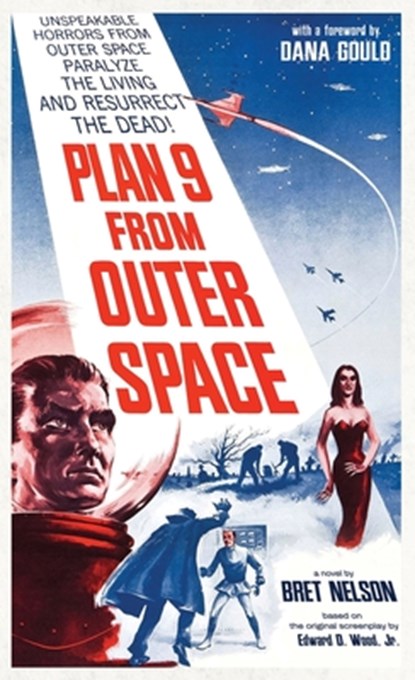 Plan 9 From Outer Space: The Novelization, Bret Nelson - Paperback - 9781960721648