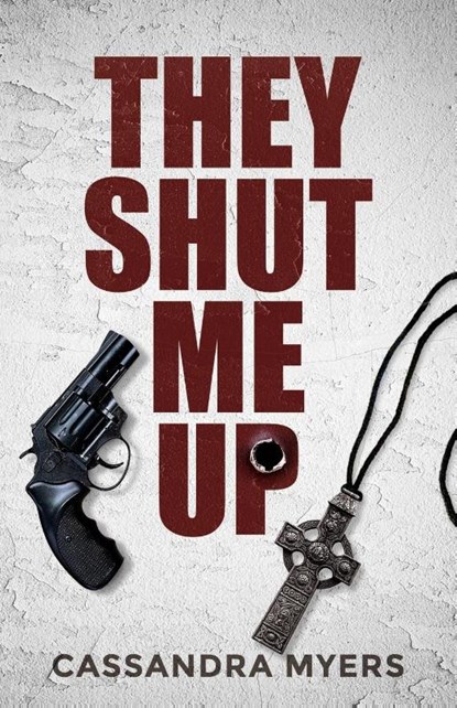 They Shut Me Up, Cassandra Myers - Paperback - 9781960724182