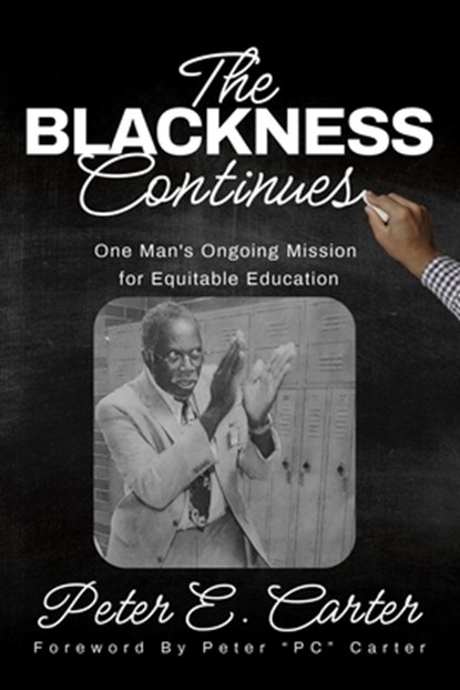 The Blackness Continues, Peter E. Carter - Paperback - 9781960727152