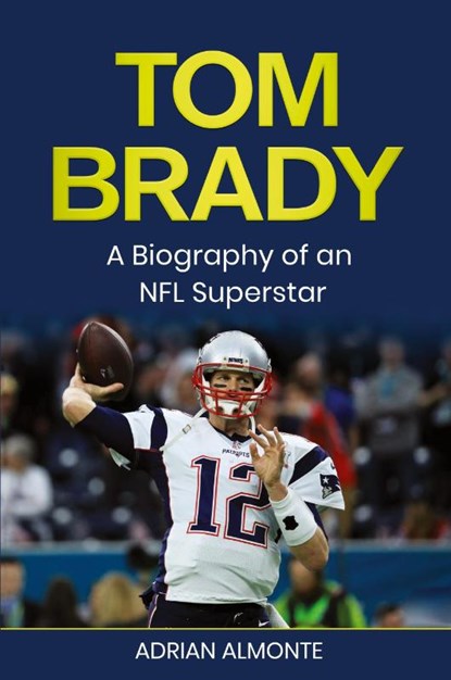 Tom Brady, Adrian Almonte - Paperback - 9781960748140