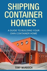 Shipping Container Homes - Tony Murdoch - 9781960748171