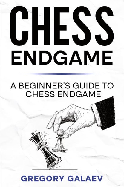 Chess Endgame, Gregory Galaev - Paperback - 9781960748324