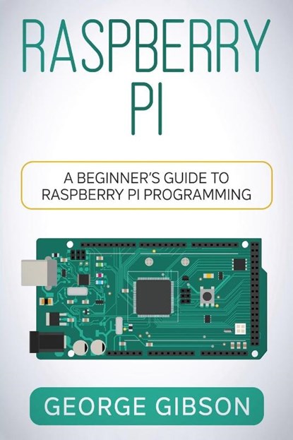Raspberry Pi, George Gibson - Paperback - 9781960748386