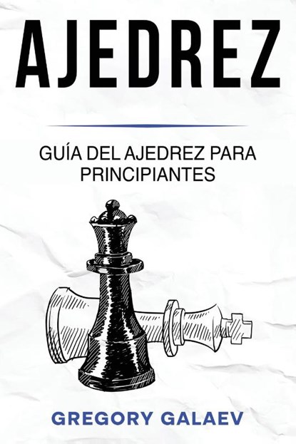 Ajedrez, Gregory Galaev - Paperback - 9781960748836