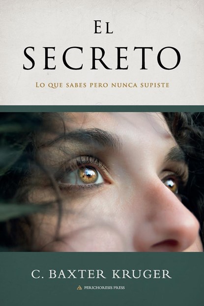 El Secreto, C. Baxter Kruger - Paperback - 9781960761125