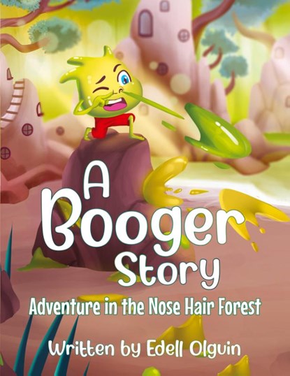A Booger Story, Edell Olguin - Paperback - 9781960810106