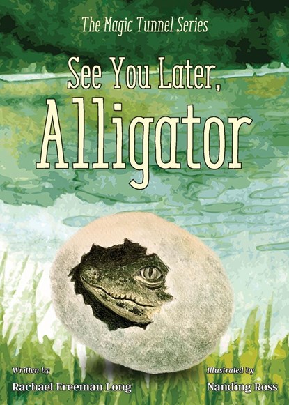 See You Later, Alligator, Rachael Freeman Long - Paperback - 9781960810335