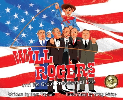 Will Rogers and His Great Presidential Pals, Bart Taylor - Gebonden - 9781960810373
