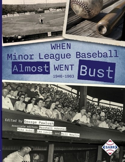 When Minor League Baseball Almost Went Bust, George Pawlush - Paperback - 9781960819291