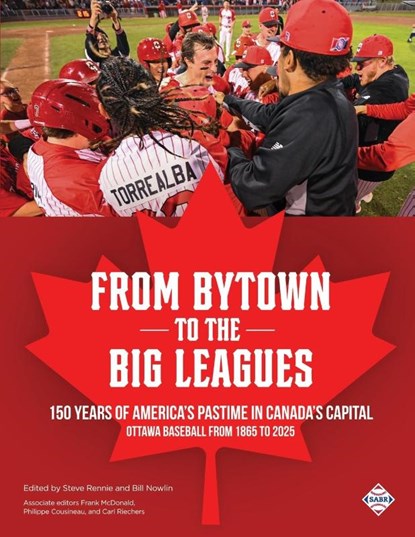 From Bytown to the Big Leagues, Steve Rennie - Paperback - 9781960819338