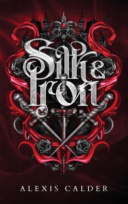 Silk & Iron, Alexis Calder - Paperback - 9781960823267