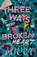 Three Ways to Mend a Broken Heart, Trilina Pucci - Paperback - 9781960842152