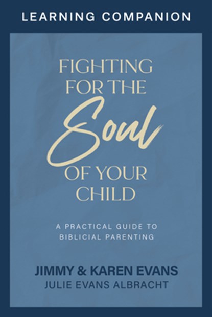 Fighting for the Soul of Your Child Learning Companion, Jimmy Evans - Paperback - 9781960870285