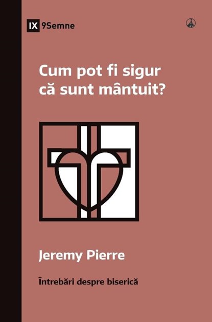 How Can I Be Sure I'm Saved? / Cum pot fi sigur c¿ sunt mântuit?, Jeremy Pierre - Paperback - 9781960877277