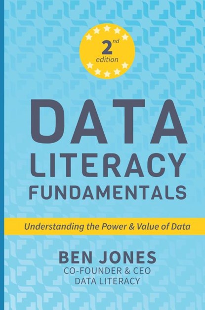 Data Literacy Fundamentals, Ben Jones - Paperback - 9781960907103