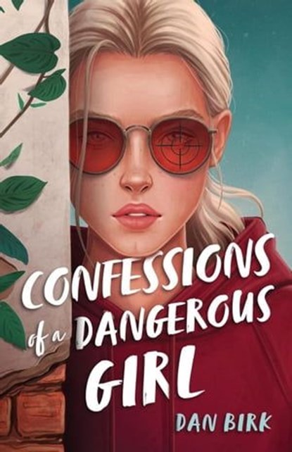 Confessions of a Dangerous Girl, Dan Birk - Ebook - 9781960910028