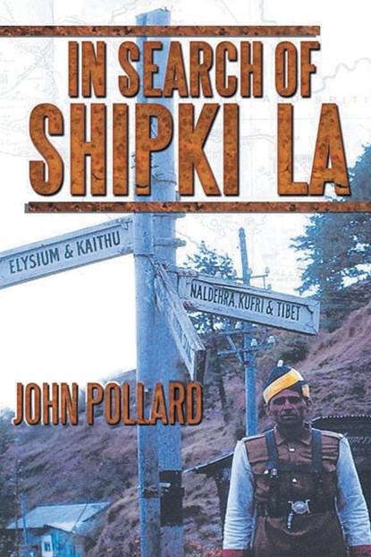 In Search of Shipki La, John Pollard - Paperback - 9781960939562