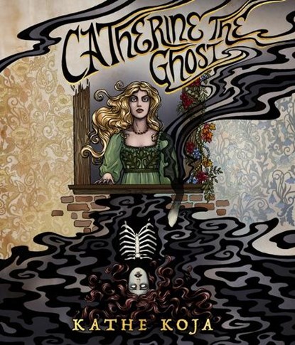 Koja, K: Catherine the Ghost, Kathe Koja - Paperback - 9781960988294