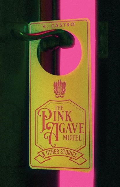 The Pink Agave Motel, V. Castro - Paperback - 9781960988300