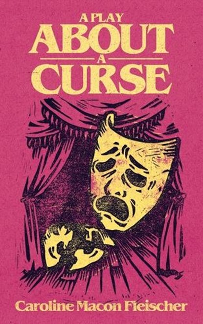 A Play about a Curse, Caroline Macon Fleischer - Paperback - 9781960988782