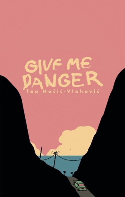 Give Me Danger, Tea Hai-Vlahovi - Paperback - 9781960988829