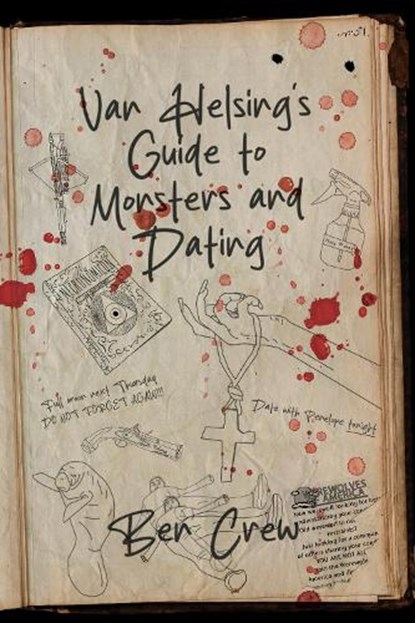 Van Helsing's Guide to Monsters and Dating, Ben Crew - Paperback - 9781960988836