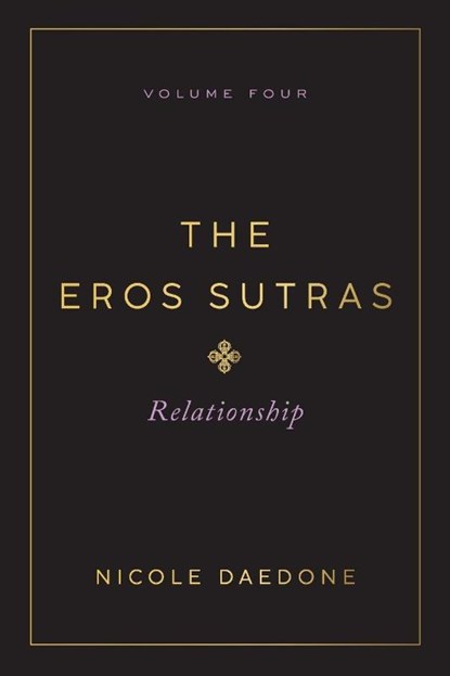The Eros Sutras, Volume 4, Nicole Daedone - Paperback - 9781961064232