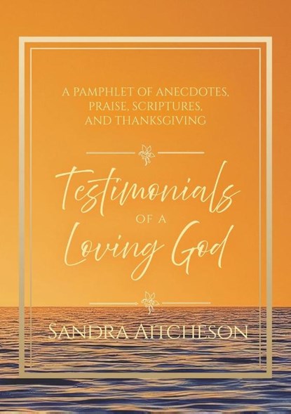 Testimonials of a Loving God, Sandra Aitcheson - Paperback - 9781961065321