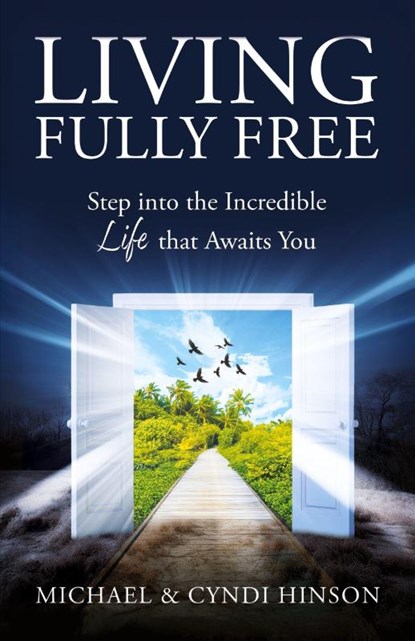 Living Fully Free, Michael Hinson ; Cyndi Hinson - Paperback - 9781961093331