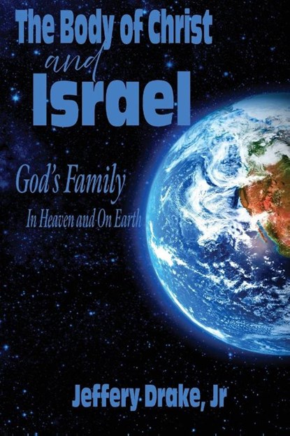 The Body of Christ and Israel, Jeffery Drake - Paperback - 9781961110397