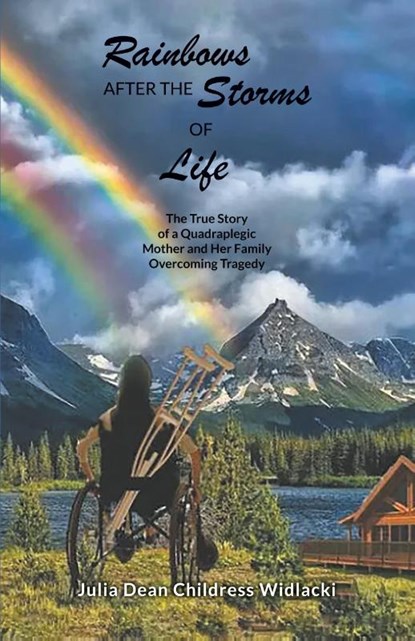 Rainbows After the Storms of Life, Julia Dean Childress Widlacki - Paperback - 9781961117730