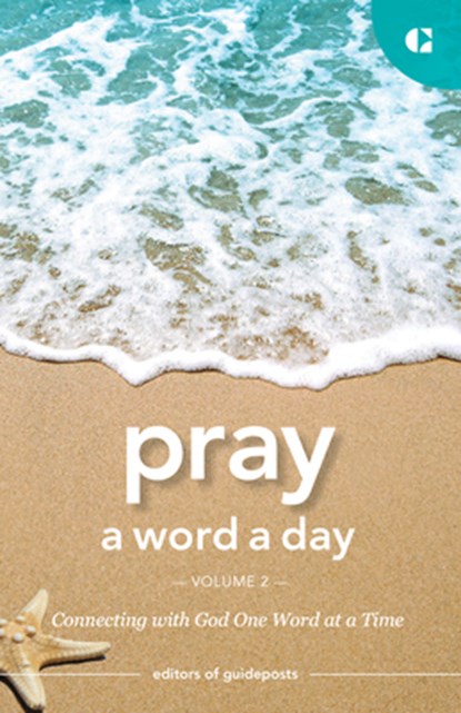 Pray a Word a Day Volume 2: Connecting with God One Word at a Time, Guideposts - Paperback - 9781961125780