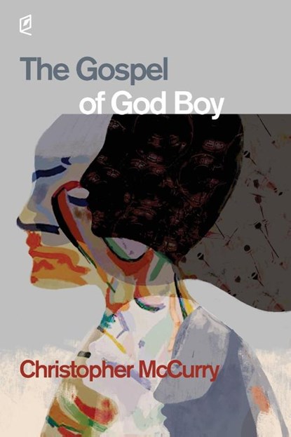 The Gospel of God Boy, Christopher Mccurry - Paperback - 9781961127098