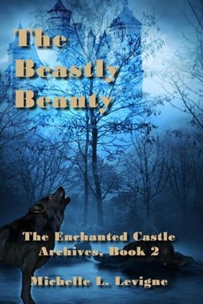 The Beastly Beauty, Michelle L. Levigne - Ebook - 9781961129313