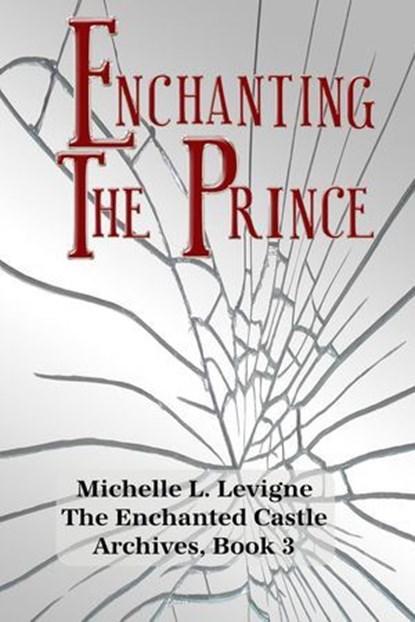 Enchanting the Prince, Michelle L. Levigne - Ebook - 9781961129825