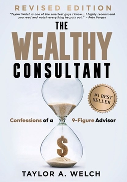 Welch, T: Wealthy Consultant, Taylor A. Welch - Gebonden - 9781961189614